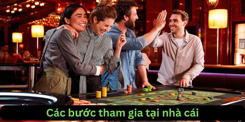 Chi tiết các bước gia nhập nhà cái